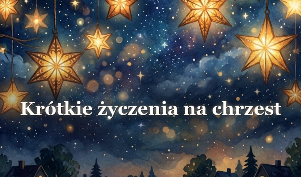 Krótkie życzenia na chrzest – dwie linijki do kartki