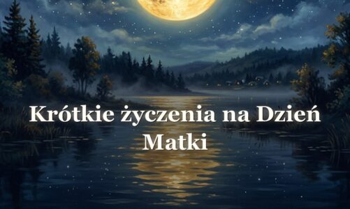 Krótkie życzenia na Dzień Matki
