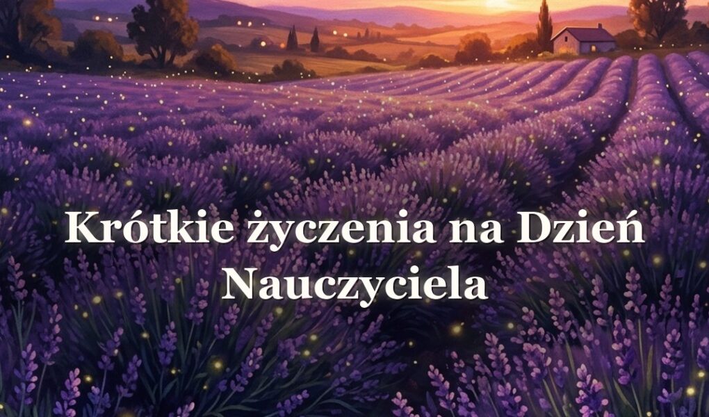 Krótkie życzenia na Dzień Nauczyciela