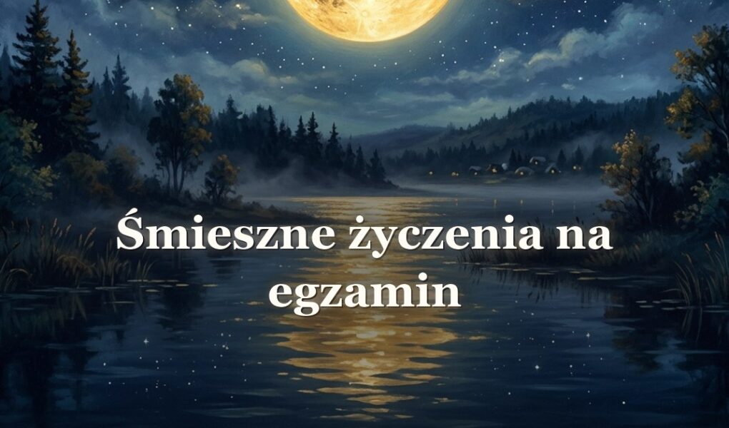 Śmieszne życzenia na egzamin – teksty z humorem