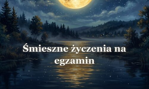 Śmieszne życzenia na egzamin