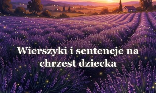Wierszyki i sentencje na chrzest dziecka