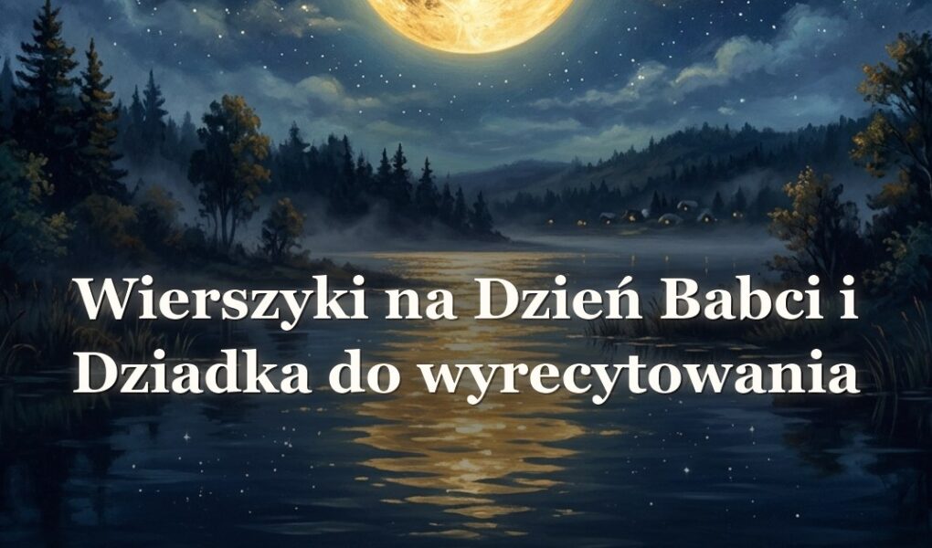 Wierszyki na Dzień Babci i Dziadka do wyrecytowania