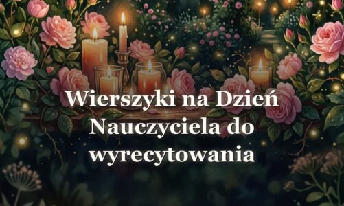Wierszyki na Dzień Nauczyciela do wyrecytowania