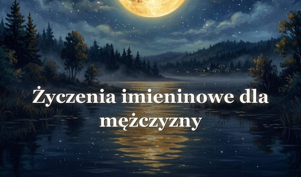 Życzenia imieninowe dla mężczyzny