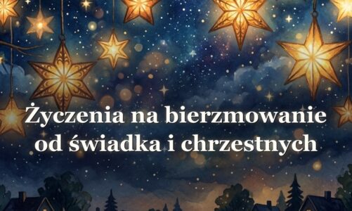 Życzenia na bierzmowanie od świadka i chrzestnych