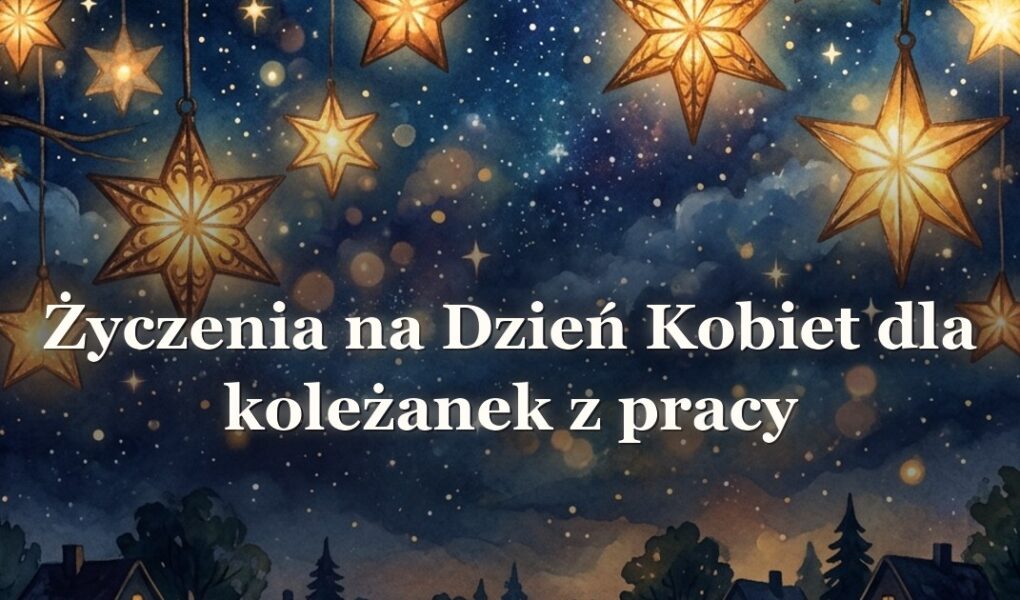 Życzenia na Dzień Kobiet dla koleżanek z pracy