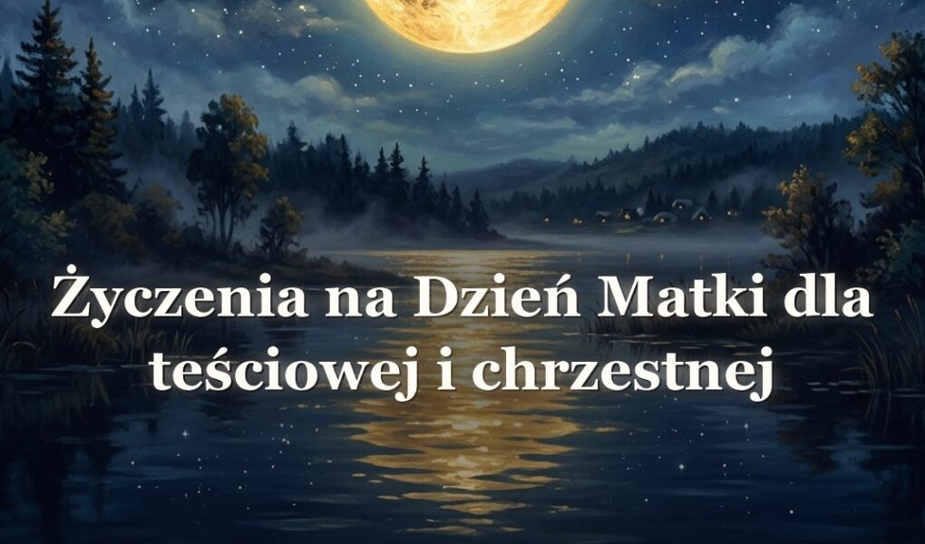 Życzenia na Dzień Matki dla teściowej i chrzestnej