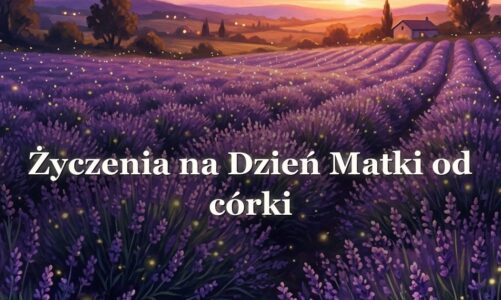 Życzenia na Dzień Matki od córki