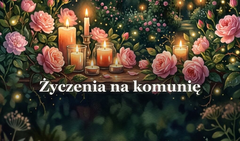 Życzenia na komunię – gotowe teksty do kartki