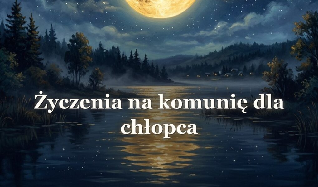 Życzenia na komunię dla chłopca – gotowe teksty