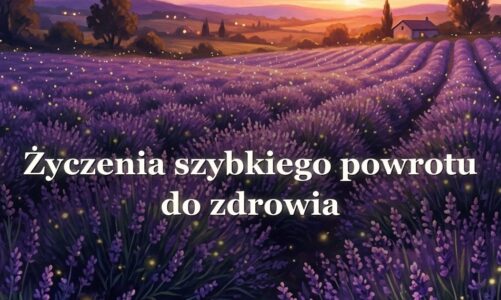 Życzenia szybkiego powrotu do zdrowia